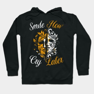Smile now Cry Later Drama Masks Hoodie